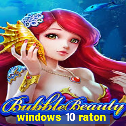 windows 10 raton